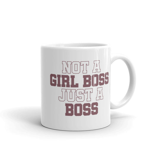 Not a Girl Boss, Just a Boss | Mug