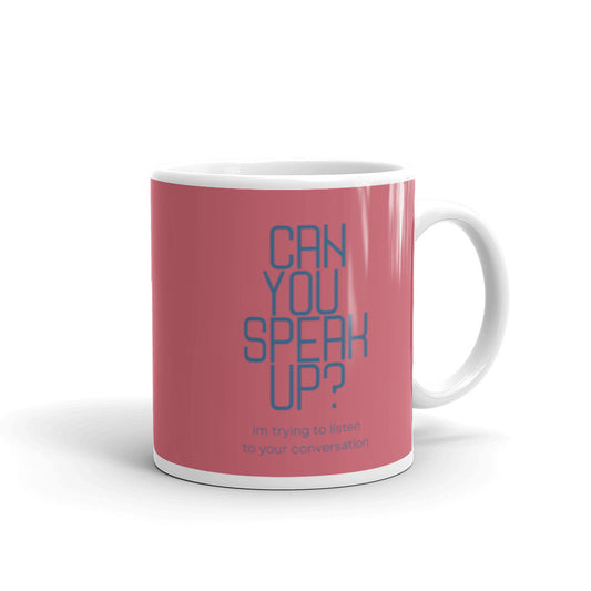 Can You Speak Up? | Mug