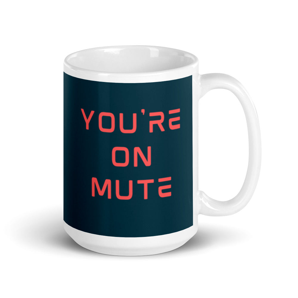You're On Mute | Mug