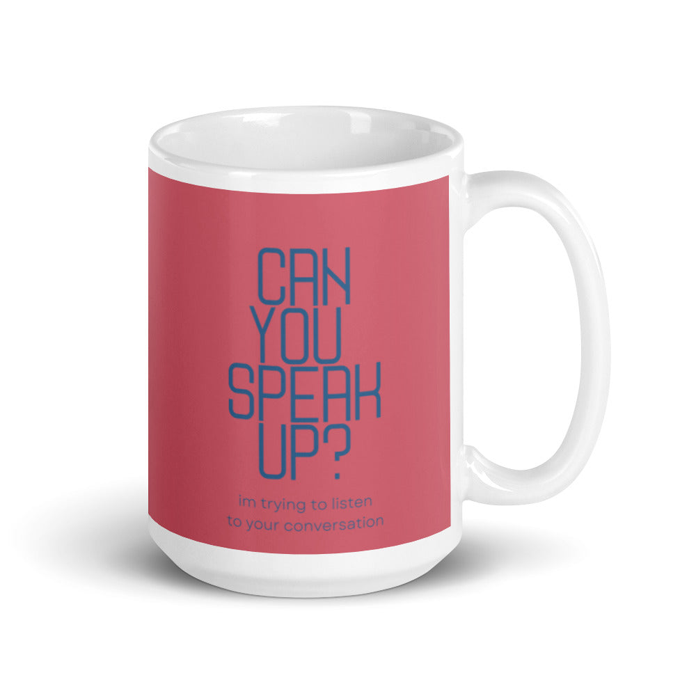 Can You Speak Up? | Mug
